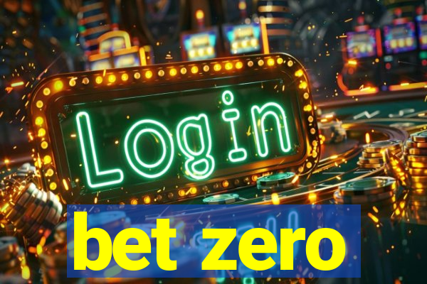 bet zero